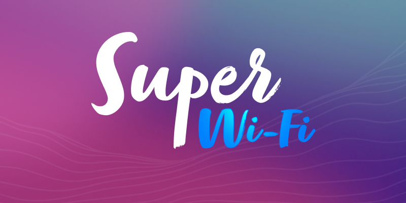 Super Wi-Fi